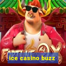 ice casino buzz